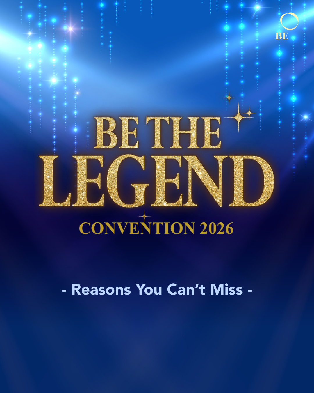 Reasons Why You Can’t Miss BE The Legend Convention 2026